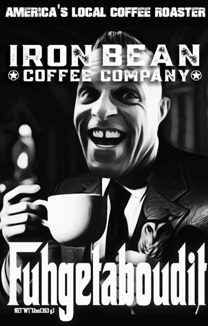 Fuggedaboutit - Espresso Blend